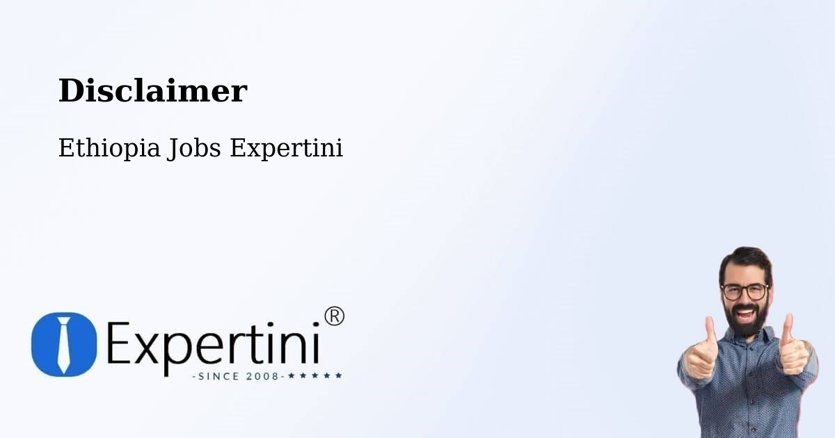 Disclaimer – Sebeta - Ethiopia Jobs Expertini