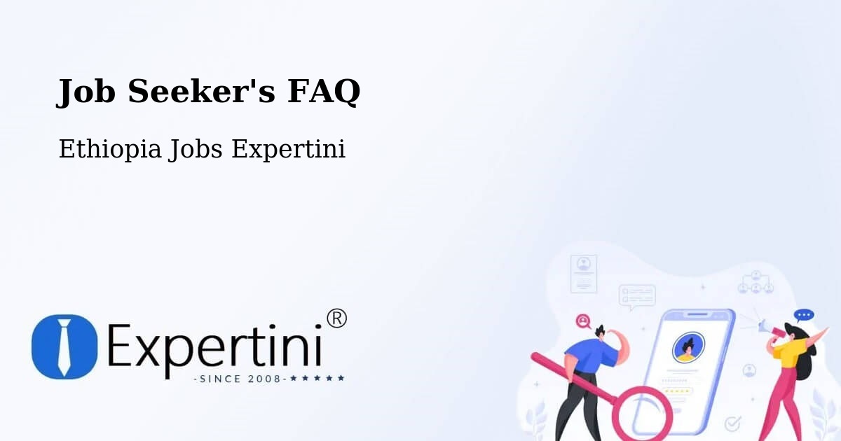 Job Seeker FAQ – Sebeta - Ethiopia Jobs Expertini