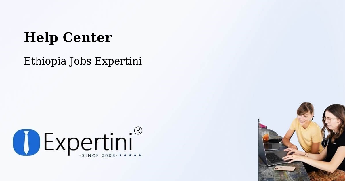 Help Center – Sebeta - Ethiopia Jobs Expertini