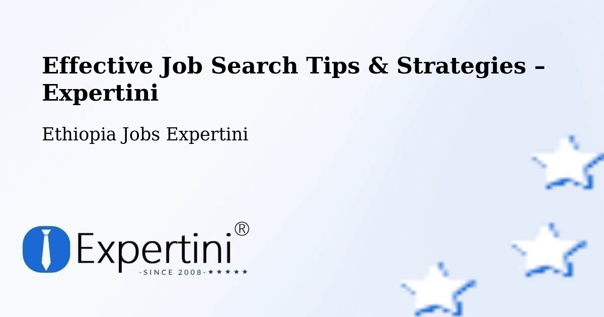 Job Search Tips & Strategies for Job Seekers – Sebeta - Sebeta, Ethiopia Jobs Expertini